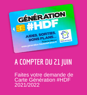 Faites votre demande de carte Génération #HDF 2021/2022 dès le 21 juin