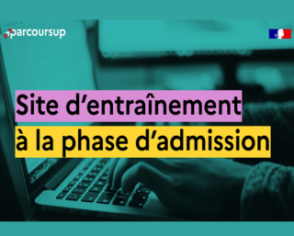 Parcoursup : un site d'entraînement à la phase d'admission