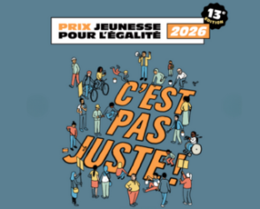 Prix Jeunesse pour l’égalité 2026 : exprimez-vous sur le thème « C’est pas juste ! »