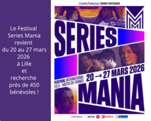 SERIES MANIA recherche des bénévoles pour l'édition 2026
