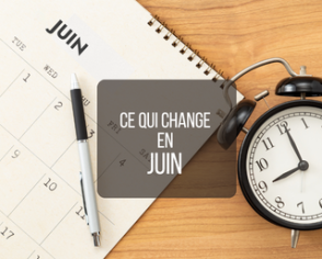 Ce qui change en juin
