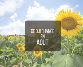 Ce qui change en août
