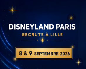 Disneyland Paris recrute à Lille les 8 & 9 septembre 2026